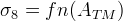\sigma_8 = fn(A_{TM})