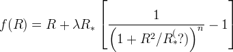 f(R) = R + \lambda R_* \left[\frac{1}{ \left( 1 + R^2/R_*^(?) \right)^n} -1 \right]